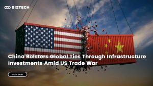 China Bolsters Global Ties Through Infrastructure Investments Amid US Trade War
