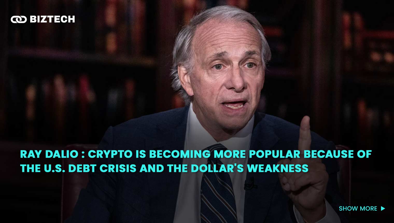 Ray Dalio : Crypto is becoming more popular because of the U.S. debt crisis and the dollar’s weakness