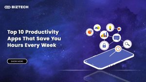 Top 10 Productivity Apps That Save You Hours Every Week