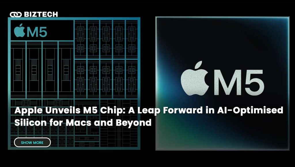 Apple Unveils M5 Chip: A Leap Forward in AI-Optimised Silicon for Macs ...
