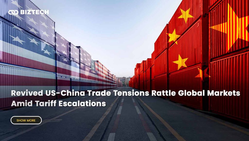 Revived US-China Trade Tensions Rattle Global Markets Amid Tariff ...