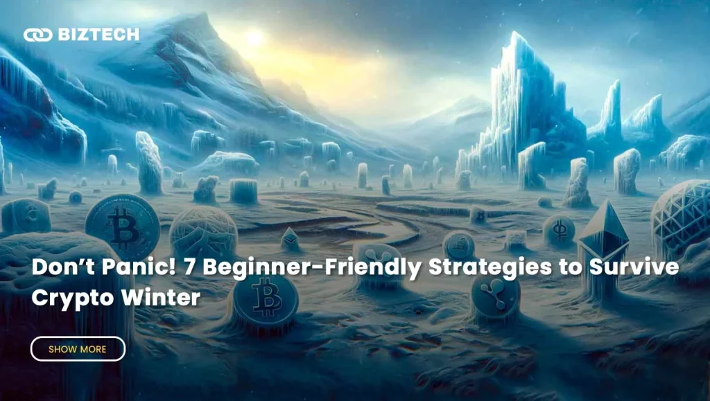 Don’t Panic! 7 Beginner-Friendly Strategies to Survive Crypto Winter