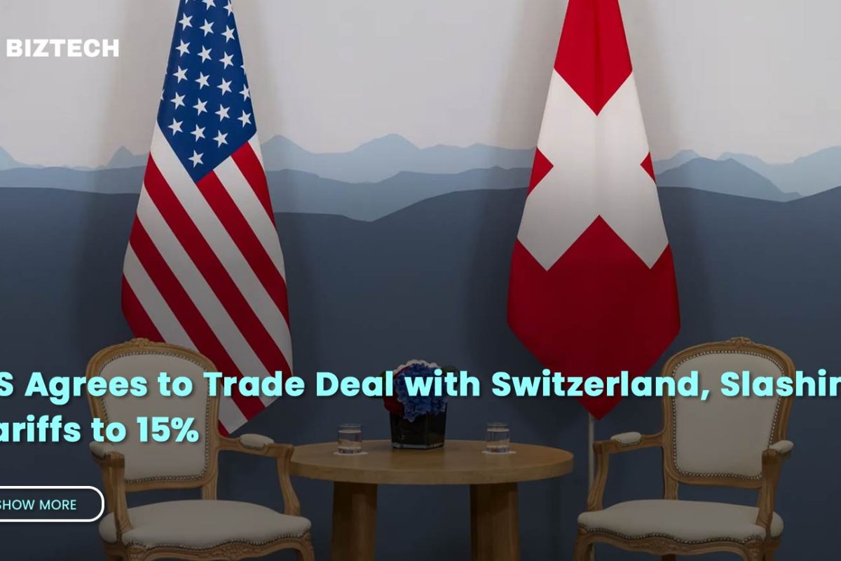 US Agrees to Trade Deal with Switzerland, Slashing Tariffs to 15%