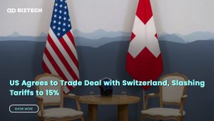 US Agrees to Trade Deal with Switzerland, Slashing Tariffs to 15%