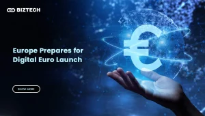 Europe Prepares for Digital Euro Launch