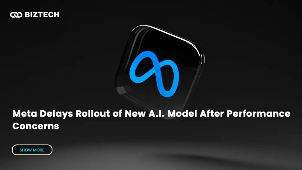 Meta Delays New AI Model Rollout Due to Performance Issues